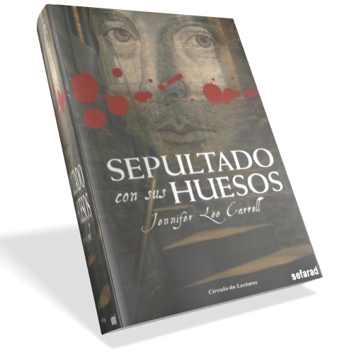 Sepultado con sus huesos - Jennifer Lee Carrell Sepultado con sus huesos - Jennifer Lee Carrell